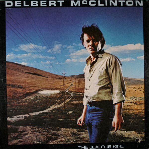 Delbert McClinton | The Jealous Kind (Sealed)